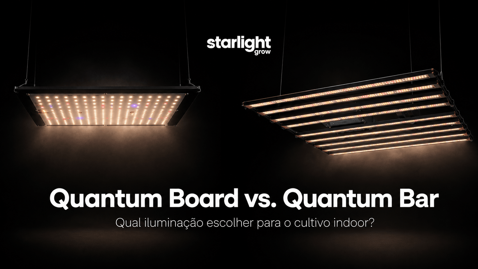 Quantum Board vs. Quantum Bar: qual escolher para o cultivo indoor? - Starlight Grow